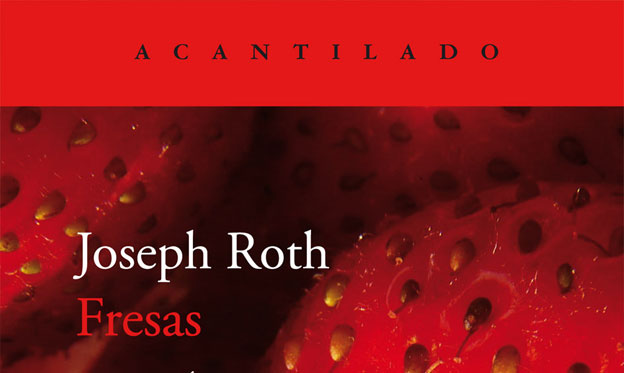 Un manuscrito inédito de Joseph Roth “Fresa” editado por Ediciones Acantilado