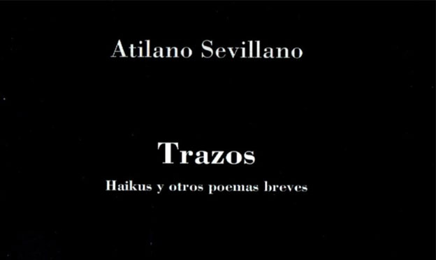 Atilano Sevillano  presenta “TRAZOS. Haikus y otros poemas breves”