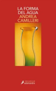 La forma del agua, de Andrea Camilleri. Editorial Salamandra