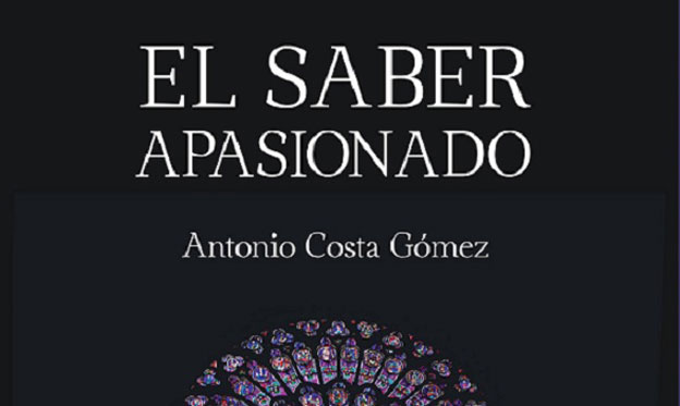 Antonio Costa Gómez Publica la Novela “El Saber Apasionado”