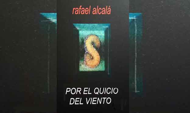 Rafael Alcalá, Por el quicio del viento