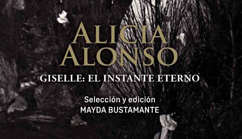 Alicia Alonso. Giselle: el instante eterno