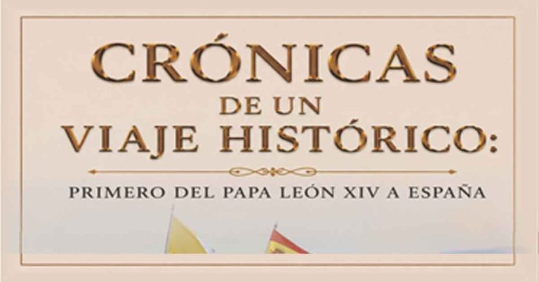 “Crónica de un viaje histórico”, el libro que recoge el primer viaje del Papa León XIV a España