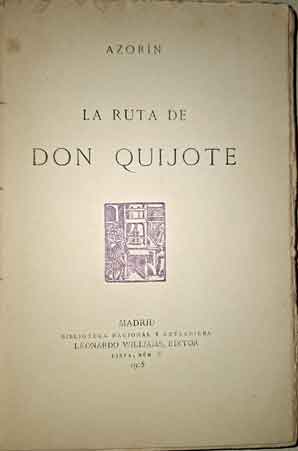 El bálsamo de Fierabrás: Cervantes y la España del 98 7 Portada de la primera edición de La ruta de Don Quijote de Azorín (1905), cortesía de Luis Miguel Román Alham¬bra.