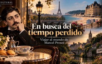 Viaje. En busca del tiempo perdido: viajar al mundo de Marcel Proust