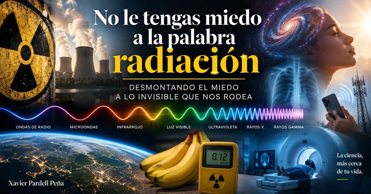 No le tengas miedo a la palabra "radiación"