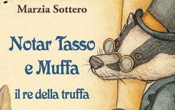 "Notar Tasso e Muffa il re della truffa" - Marzia Sottero