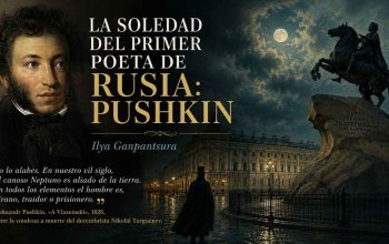 La soledad del primer poeta de Rusia: Pushkin