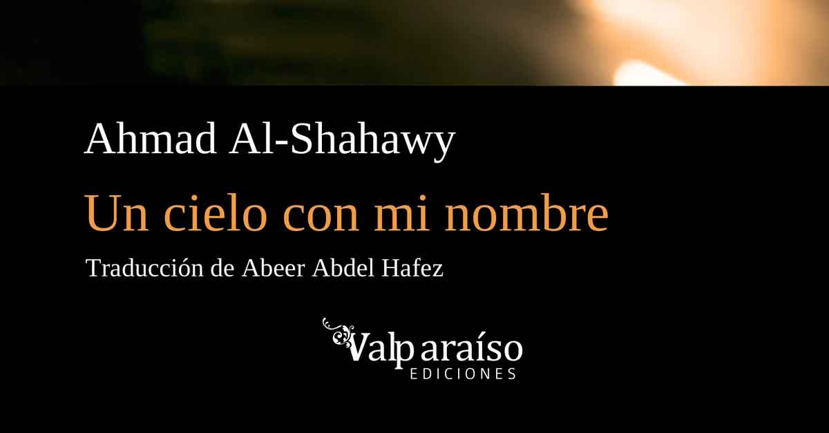 La poesía de Ahmad Al-Shahawy como morada del ser