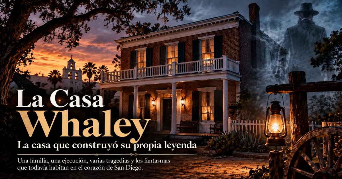 Casa Whaley: la historia de la casa más encantada de San Diego