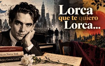 Lorca que te quiero Lorca…